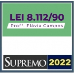 Lei 8.112 - Flávio Campos - Isolada (SUPREMO 2021)